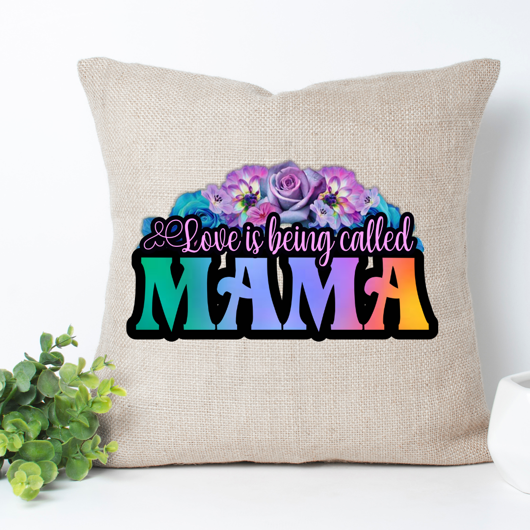 Love is Being Called Mama Pillow Cover