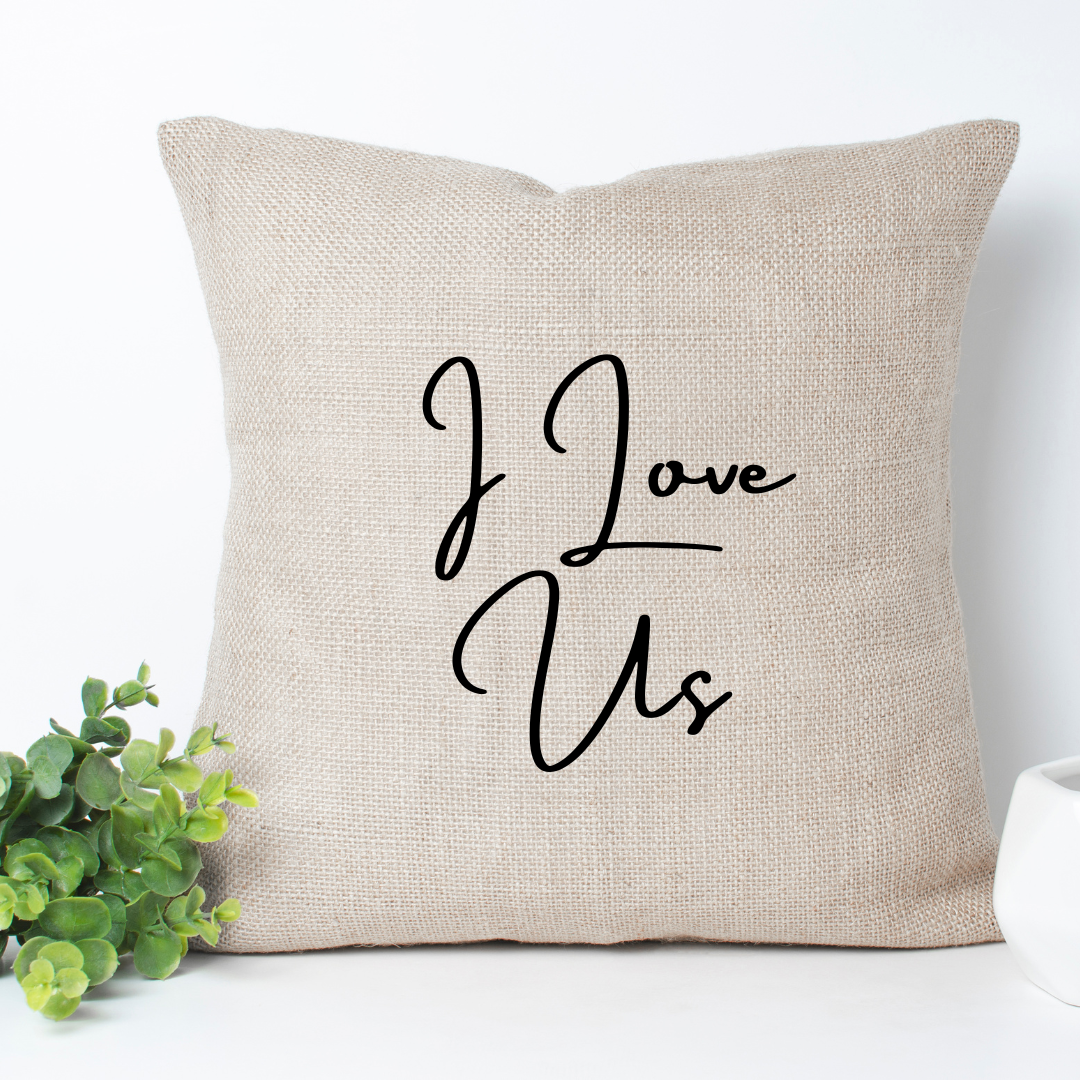 I Love Us Pillow Cover